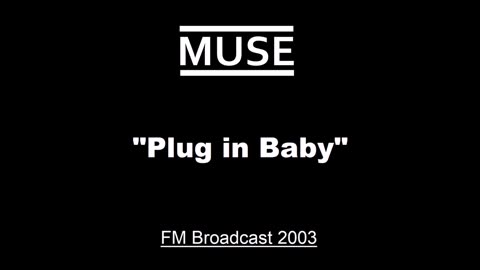 Muse - Plug In Baby (Live in Helsinki, Finland October 11, 2003) FM Broadcast