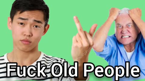 Fuck Old People