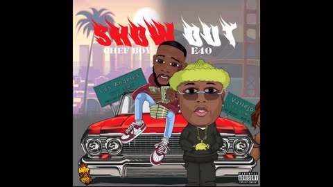 Chef Boy, E-40 - Show Out (SLOWED + REVERB)