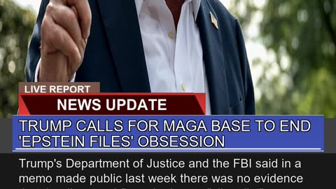 Trump Calls for Maga Base to End Epstein Files O
