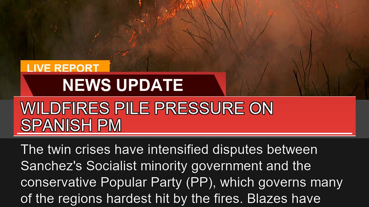 Wildfires Pile Pressure on Spanish Pm