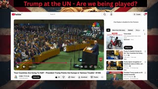Trump at the UN - But are we being played ?