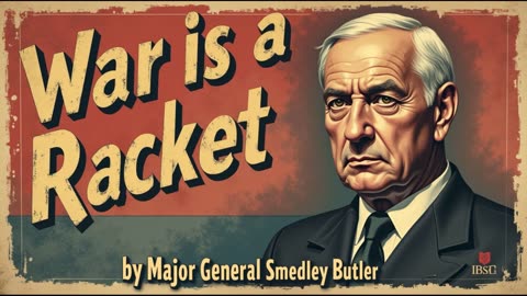 The Shocking Truth About War for Profit- Smedley Butler's 'War Is A Racket' (1935) - Full Audiobook