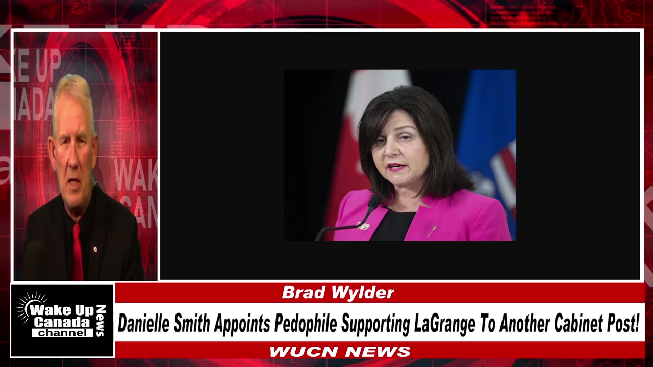 WUCN-Epi#286- Danielle Smith Appoints Pedophile Supporting LaGrange To Another Cabinet Post!