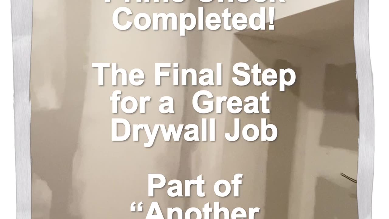 Reel #220 Prime Check Completed! Final Step for a Great Drywall Job