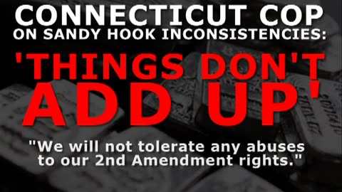 CT. COP on Sandy Hook Inconsistencies_ _THINGS DON'T ADD UP_