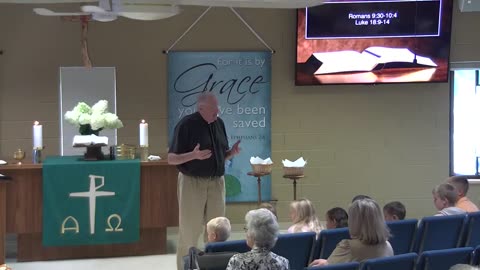 August 24, 2025 Sermon at Lamb of God - Romans 9:30-10:4; Luke18:9-14