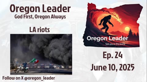 Oregon Leader Ep 24 LA Riots
