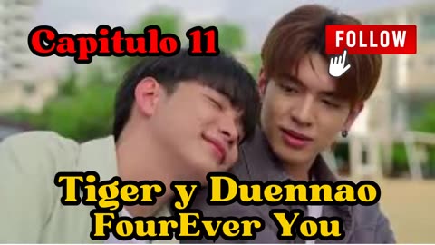 TIGER Y DUENNAO – capitulo 11 - AUNQUE EL LUNES YA PASÓ, TODAVÍA ODIAMOS EL MARTES - FourEver You