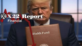 X22 Report: Trump’s Sovereign Wealth Fund Is Going To Offset The National Debt.......