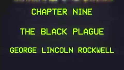 George Lincoln Rockwell: The Black Plague excerpt of "White Power" Chapter 9