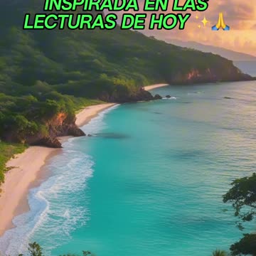 🙏✨Oración Inspirada en las Lecturas de Hoy ✨🙏