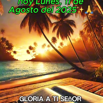 🙏✨Evangelio de hoy Lunes, 11 de Agosto del 2025✨🙏