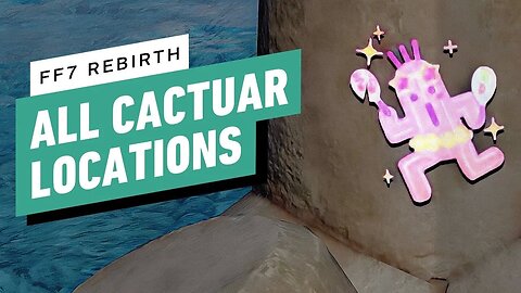 FF7 Rebirth - All Cactuar Photo Locations _ Chapter 6 Costa del Sol