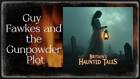 Guy Fawkes and the Gunpowder Plot
