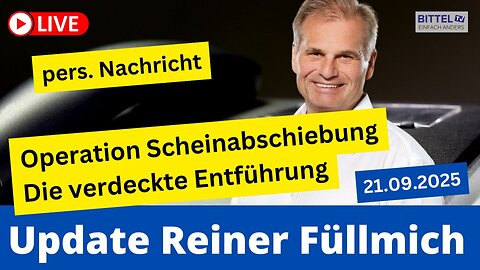 Update Reiner Füllmich - Operation Scheinabschiebung - 21.09.2025