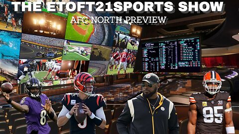 The Etoft21sports Show Betting the AFC North