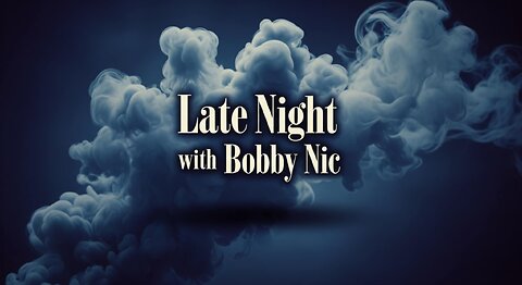 Late Night with Bobby Nic 135