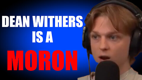 Dean Withers is a MORON