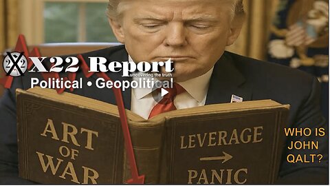 X22- Epstein Files R Not What U Think, Countermoves, Trump Gaining More Leverage. WHO IS JOHN QALT?
