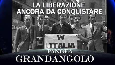 La Liberazione ancora da conquistare - 20250425 - Pangea Grandangolo