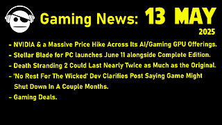 Gaming News | Stellar Blade on PC | Death Stranding 2 | Moon Studios | Deals | 13 MAY 2025