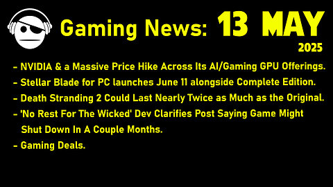 Gaming News | Stellar Blade on PC | Death Stranding 2 | Moon Studios | Deals | 13 MAY 2025
