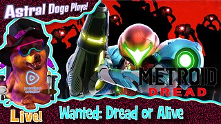 Metroid Dread ~LIVE!~ Wanted: Dread or Alive