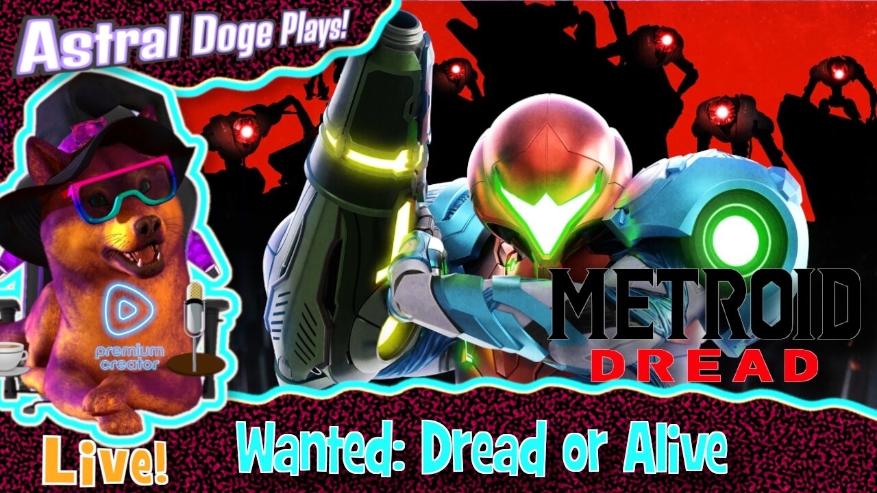Metroid Dread ~LIVE!~ Wanted: Dread or Alive