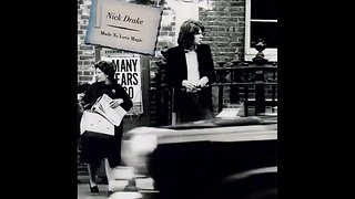 Nick Drake - Made To Love Magic 1968-1974 (2004) [Full Album]