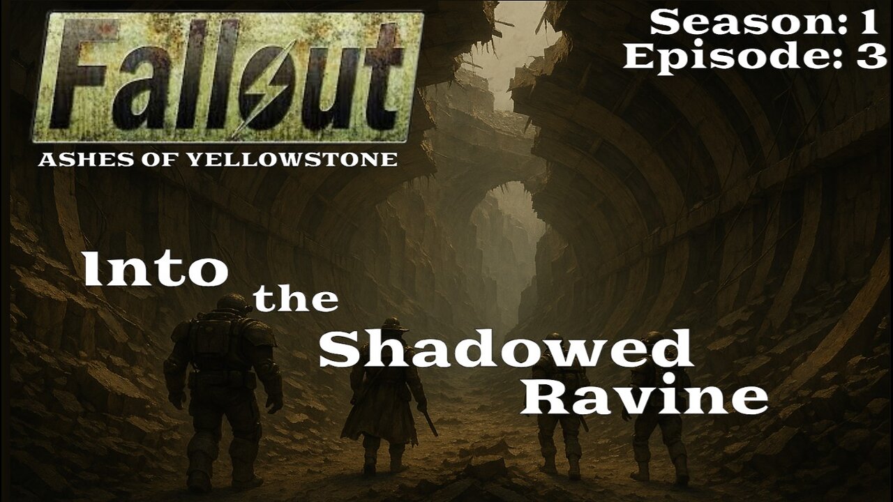 Fallout: Yellowstone Season 1 Episode 3 - Into theShadowed Ravine