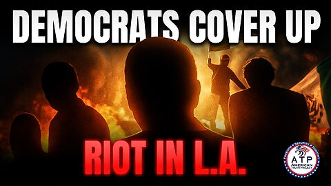 DEMOCRAT LEADERS COVER UP LA RIOT FALLOUT BECAUSE THE TRUTH DOESN'T FIT THEIR NARRATIVE
