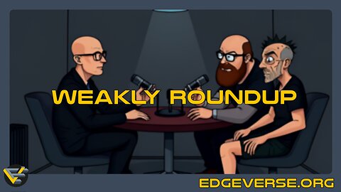 Edgeverse.org Weakly Roundup Number 1 - News and upcoming stuff from your favourite free publisher