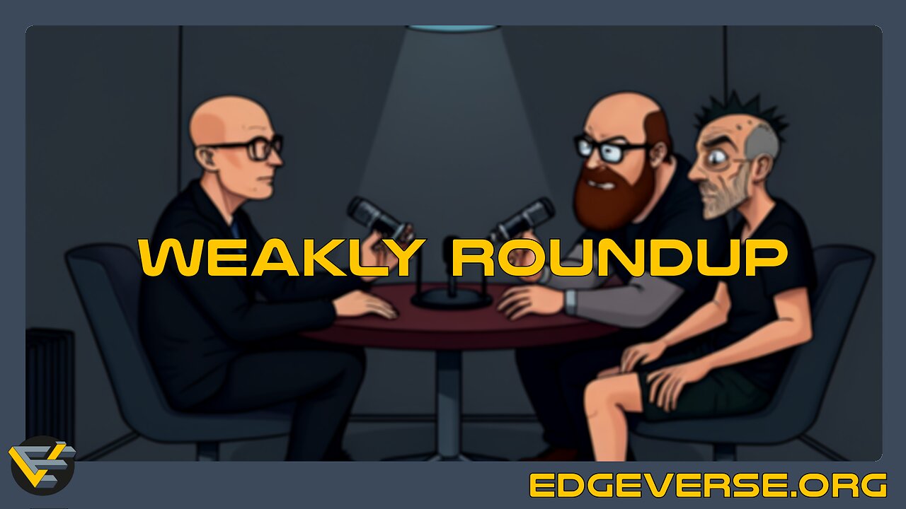 Edgeverse.org Weakly Roundup Number 1 - News and upcoming stuff from your favourite free publisher