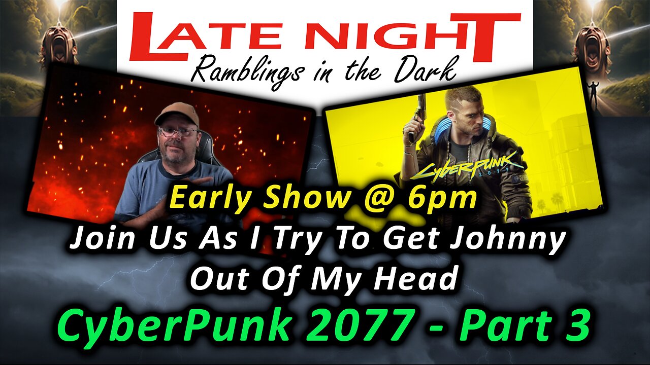 Early Show 6pm: Join Us As I Try To Get Johnny Out Of My Head, CyberPunk 2077 - Part 3