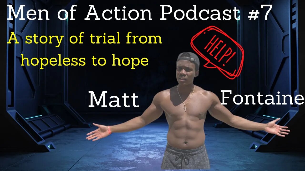 Mens Lifeline Academy Podcast #7 Matt Fontaine | How To Overcome Adversity and Regain Hope?