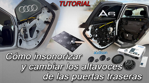 Audi A6 C6 - Cómo insonorizar y cambiar los altavoces de las puertas traseras | Tutorial Detallado