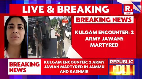 J_K__2_Army_Jawans_Martyred_In_Encounter,_Operation_Akhal_Continues_In_Kulgam