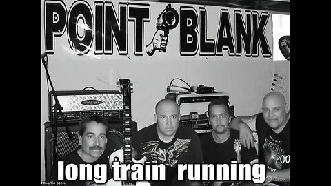 Point Blank - long train running