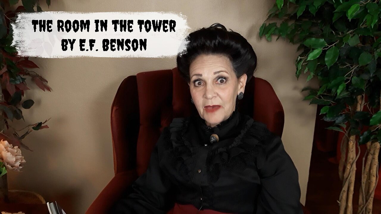 The Room in the Tower | E.F. Benson’s Chilling Nightmare Revisited