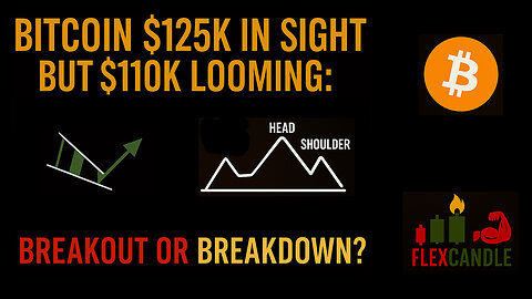Bitcoin Ready to EXPLODE to $125K? Or Drop to $110K? | Flag vs H&S Battle Begins! | EP. 93