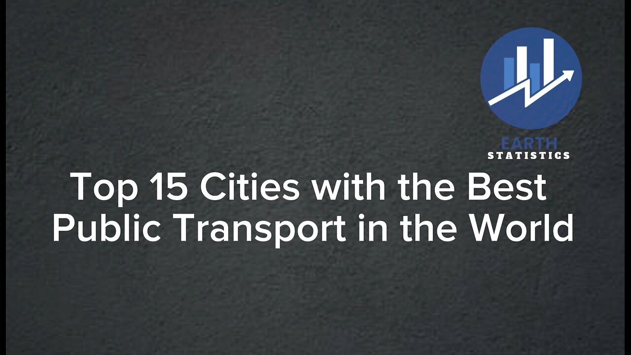 Top 15 Cities with the Best Public Transport in the World
