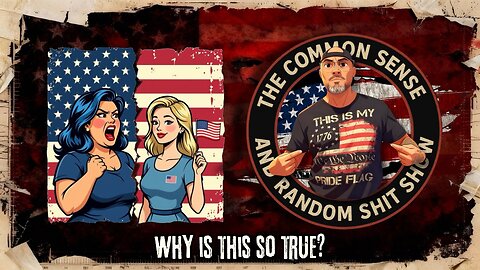 The Common Sense and Random Shit, Show (Why is This True?)