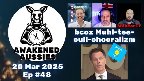 Ep. 48 | Government is Great, You Are the Problem! | Awakened Aussies 06-03-2025