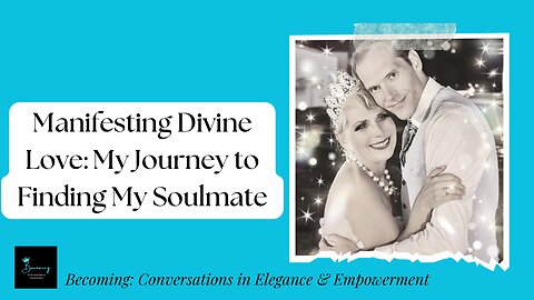 Manifesting Divine Love: My Journey to Finding My Soulmate