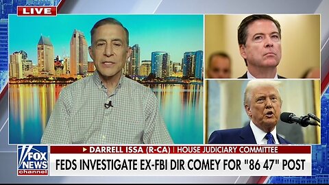 Rep Darrell Issa: Comey Knew What 8647 Meant