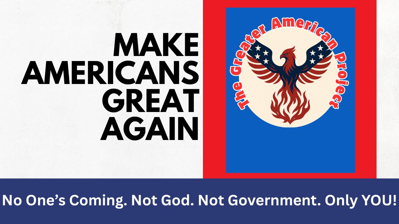 No One’s Coming. Not God. Not Government. Only YOU!