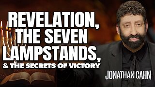 Revelation, The Seven Lampstands, & The Secrets Of Victory | Jonathan Cahn Sermon