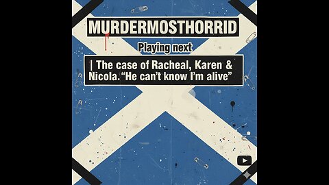 The case of Rachael, Karen & Nicola...“He can’t know I’m alive” |