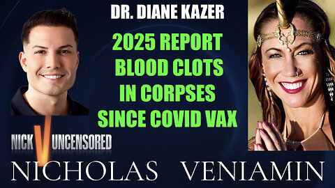 Dr. Diane Kazer Discusses 2025 Report Blood Clots From Covid Vaccine with Nicholas Veniamin